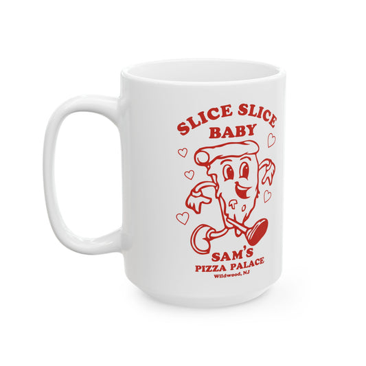 Sam's Pizza Palace Ceramic Mug, (11oz, 15oz) (Slice Slice Baby)