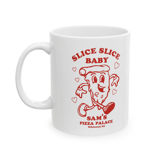 Sam's Pizza Palace Ceramic Mug, (11oz, 15oz) (Slice Slice Baby)